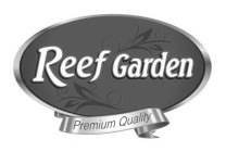 REEF GARDEN PREMIUM QUALITY