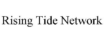 RISING TIDE NETWORK