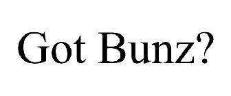 GOT BUNZ?