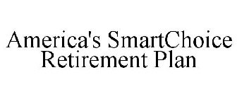 AMERICA'S SMARTCHOICE RETIREMENT PLAN