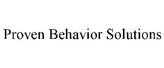 PROVEN BEHAVIOR SOLUTIONS