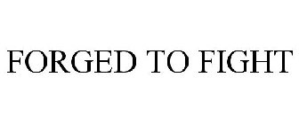 FORGED TO FIGHT