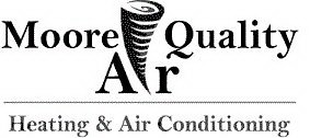 MOORE QUALITY AIR HEATING & AIR CONDITIONING