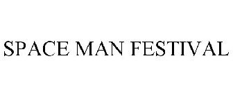 SPACE MAN FESTIVAL