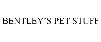 BENTLEY'S PET STUFF