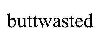 BUTT WASTED