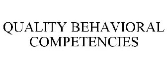 QUALITY BEHAVIORAL COMPETENCIES