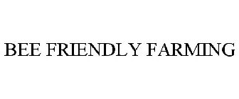 BEE FRIENDLY FARMING