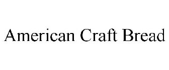 AMERICAN CRAFT BREAD