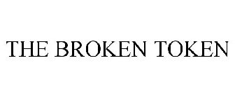 THE BROKEN TOKEN