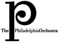 P THE PHILADELPHIAORCHESTRA