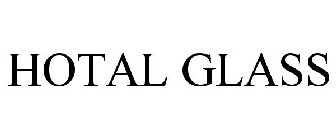 HOTAL GLASS