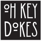 OH KEY DOKES