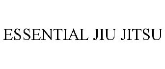 ESSENTIAL JIU JITSU