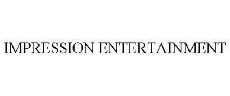 IMPRESSION ENTERTAINMENT