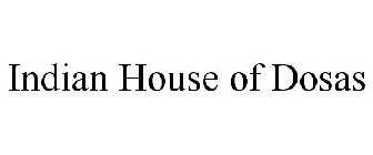INDIAN HOUSE OF DOSAS