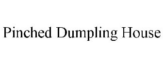 PINCHED DUMPLING HOUSE