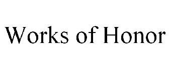WORKS OF HONOR
