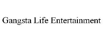 GANGSTA LIFE ENTERTAINMENT