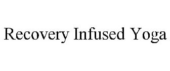 RECOVERY INFUSED YOGA
