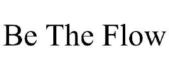 BE THE FLOW