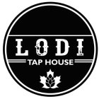 LODI TAP HOUSE