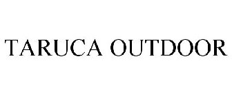 TARUCA OUTDOOR