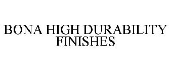 BONA HIGH DURABILITY FINISHES