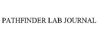 PATHFINDER LAB JOURNAL