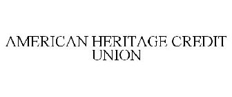 AMERICAN HERITAGE CREDIT UNION