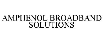 AMPHENOL BROADBAND SOLUTIONS