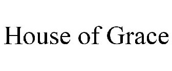 HOUSE OF GRACE