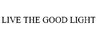 LIVE THE GOOD LIGHT