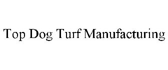 TOP DOG TURF MANUFACTURING