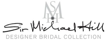 SMH SIR MICHAEL HILL DESIGNER BRIDAL COLLECTION