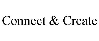 CONNECT & CREATE