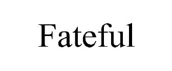 FATEFUL
