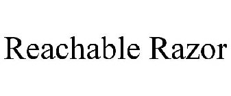 REACHABLE RAZOR