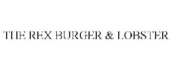 THE REX BURGER & LOBSTER