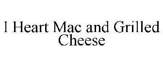 I HEART MAC AND GRILLED CHEESE