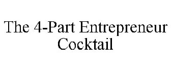 THE 4-PART ENTREPRENEUR COCKTAIL