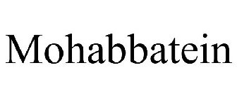 MOHABBATEIN
