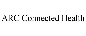 ARC CONNECTED HEALTH