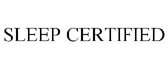 SLEEP CERTIFIED