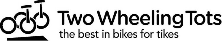 TWO WHEELING TOTS THE BEST IN BIKES FORTIKESIKES