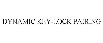 DYNAMIC KEY-LOCK PAIRING