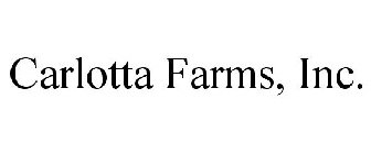 CARLOTTA FARMS, INC.