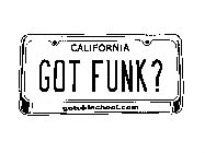 CALIFORNIA GOT FUNK ? GOTOLDSCHOOL.COM