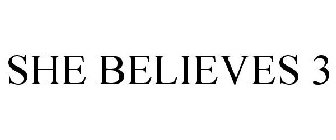 SHE BELIEVES 3
