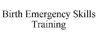 BIRTH EMERGENCY SKILLS TRAINING